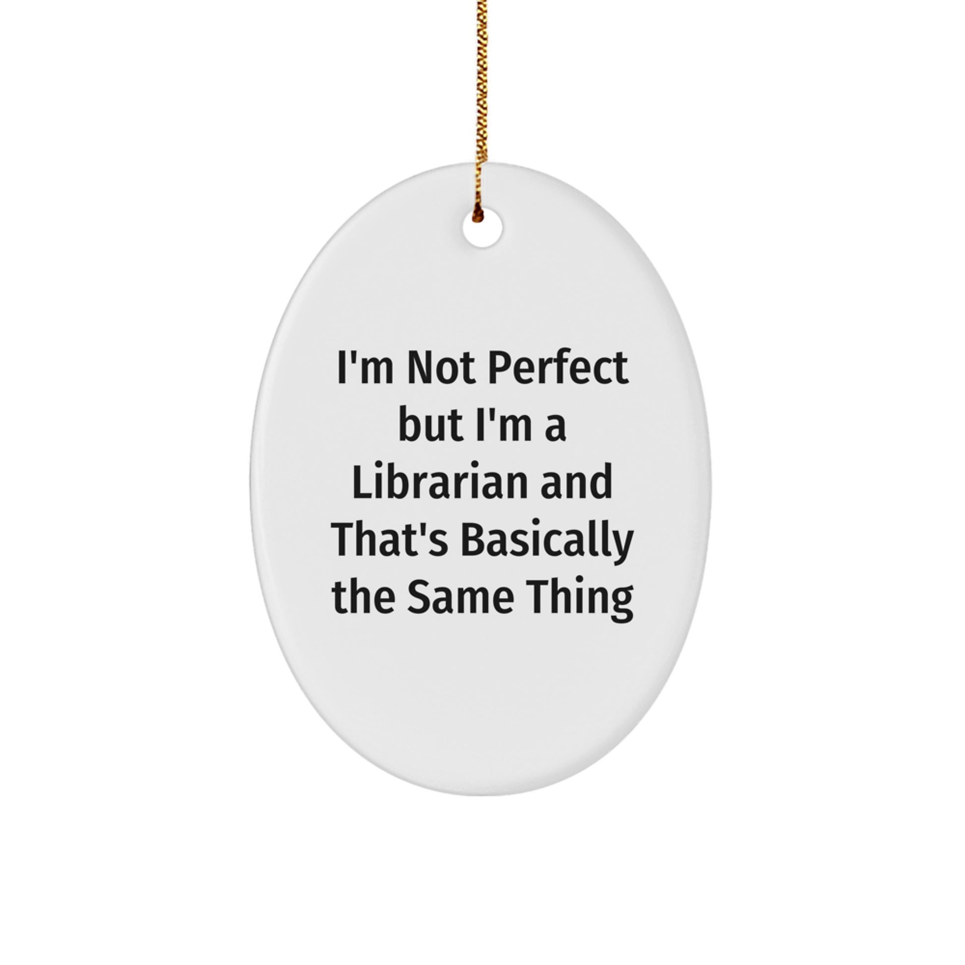 Funny Librarian Oval Ornament, Gifts for Librarians from Friends, Family, or Coworkers, Christmas Unique Gifts for Librarian Men and Women, Oval Ornament Quote - Image 1