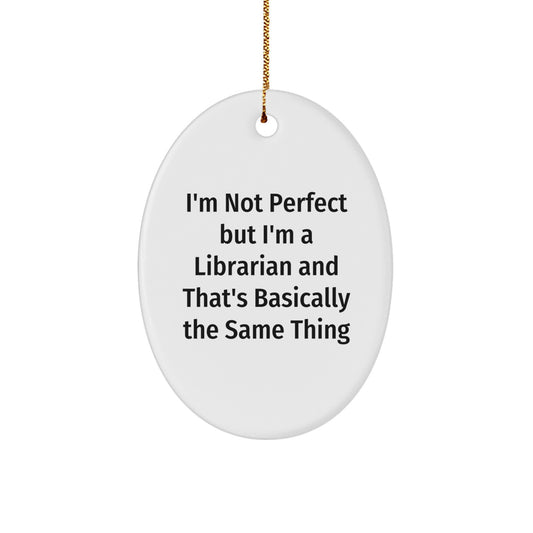 Funny Librarian Oval Ornament, Gifts for Librarians from Friends, Family, or Coworkers, Christmas Unique Gifts for Librarian Men and Women, Oval Ornament Quote - Image 1
