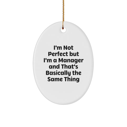 Funny Quote Manager Oval Ornament Gifts for Men Friends Coworkers Family - Unique Christmas Decorations from Men to Manager - Image 1