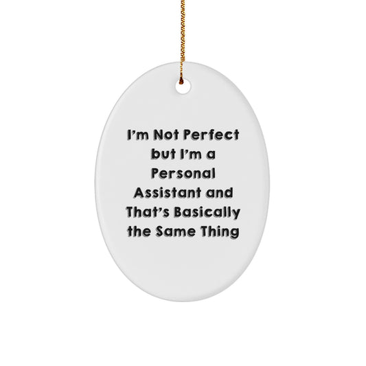 Funny Personal Assistant Gifts for Friends - Oval Ornament with Quote, Gifts from Friends, Perfect for Christmas Unique Gifts - Image 1