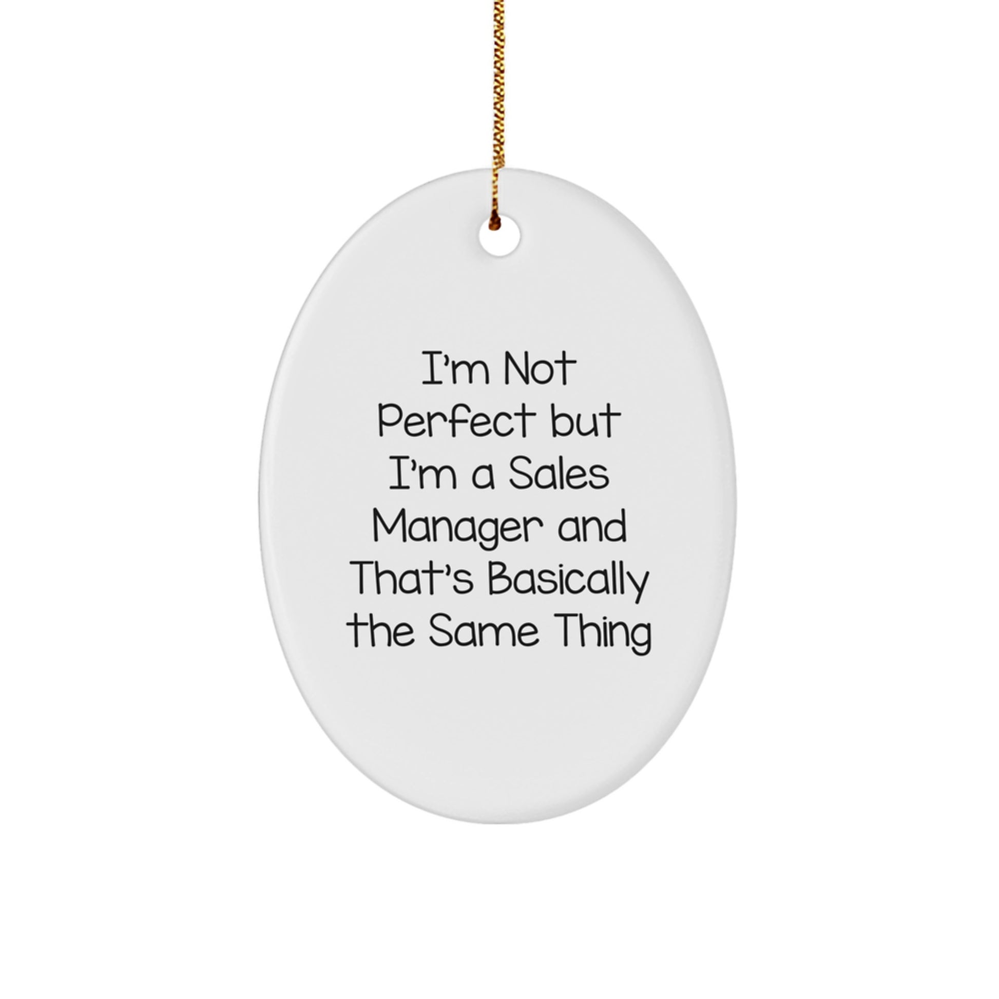 Funny Sales Manager Gifts, I'm Not Perfect Oval Ornament, White, Christmas Unique Gifts from Friends, Sales Manager Decorations, Oval Shaped Ornament for Men, Women, Coworkers, Family - Image 1