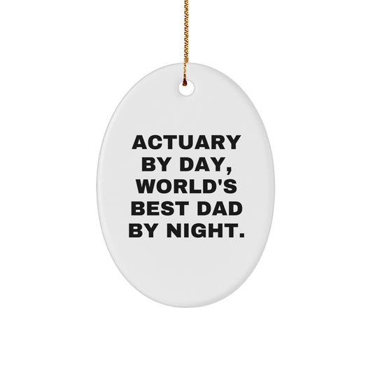 Funny Actuary Gifts for Men, Oval Ornament, Actuary By Day, World's Best Dad By Night, Christmas Unique Presents - Image 1