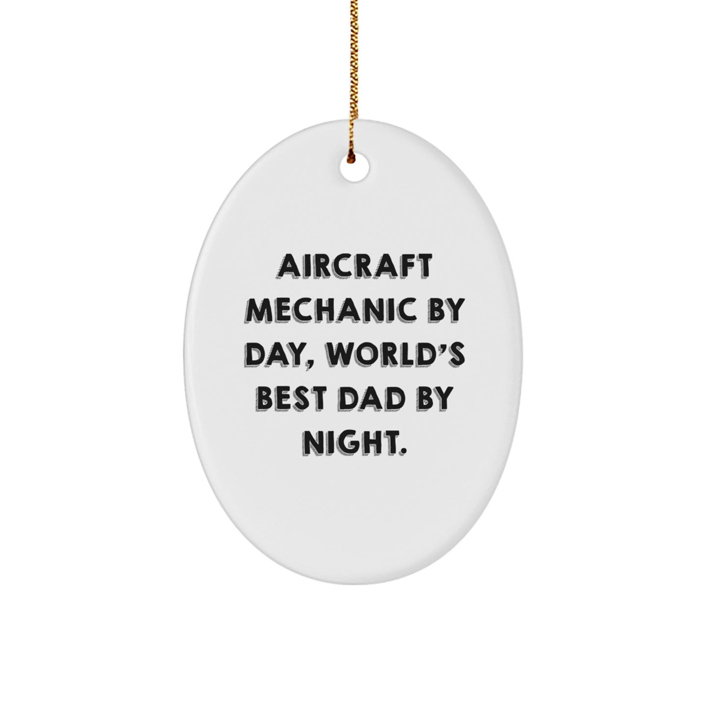 Aircraft Mechanic Gifts by Day, Funny Oval Ornament by Night for Christmas, Gifts from Family to Aircraft Mechanic - Image 1
