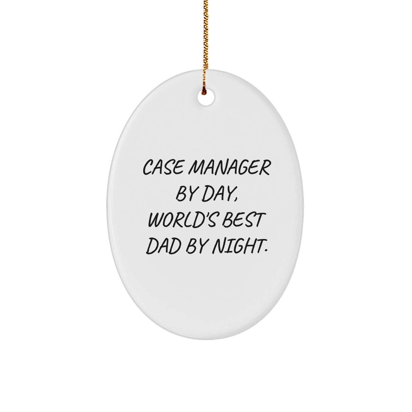 Case Manager Gifts from Men, Case Manager By Day, World's Best Dad By Night. Oval Ornament for Case Manager, Funny Christmas Unique Gifts - Image 1