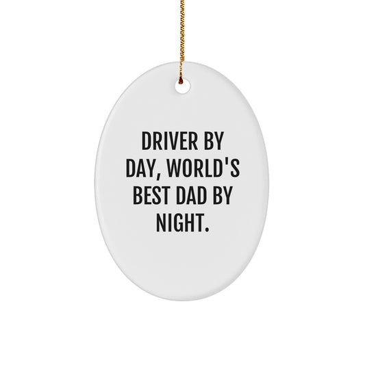 Funny Driver Gifts by Day, World's Best Dad By Night Oval Ornament, Gifts from Family for Driver, Unique Christmas Unique Gifts - Image 1