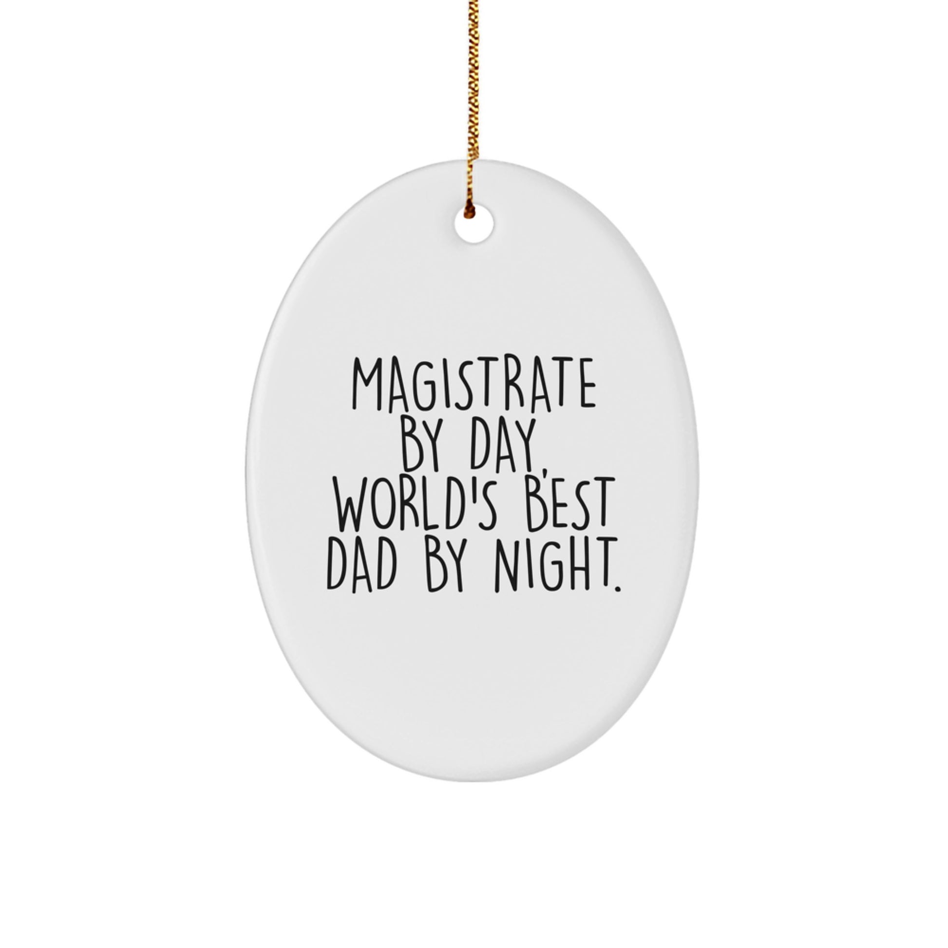 Magistrate Gifts, Funny Oval Ornaments for Men - 'Magistrate By Day, World's Best Dad By Night.' - Christmas Unique Gifts from Family to Friends - Image 1