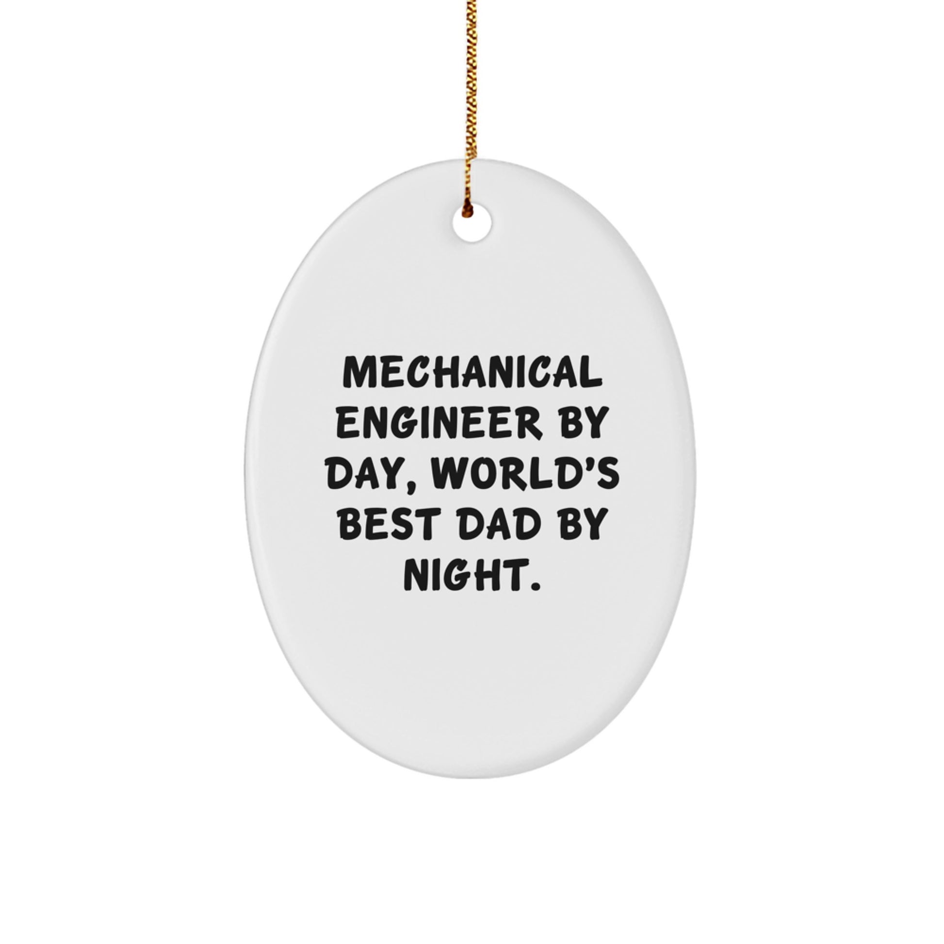 Mechanical Engineer Gifts for Men by Day, World's Best Dad Oval Ornament for Christmas Unique Presents Gifts from Family - Image 1