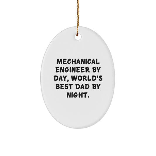 Mechanical Engineer Gifts for Men by Day, World's Best Dad Oval Ornament for Christmas Unique Presents Gifts from Family - Image 1