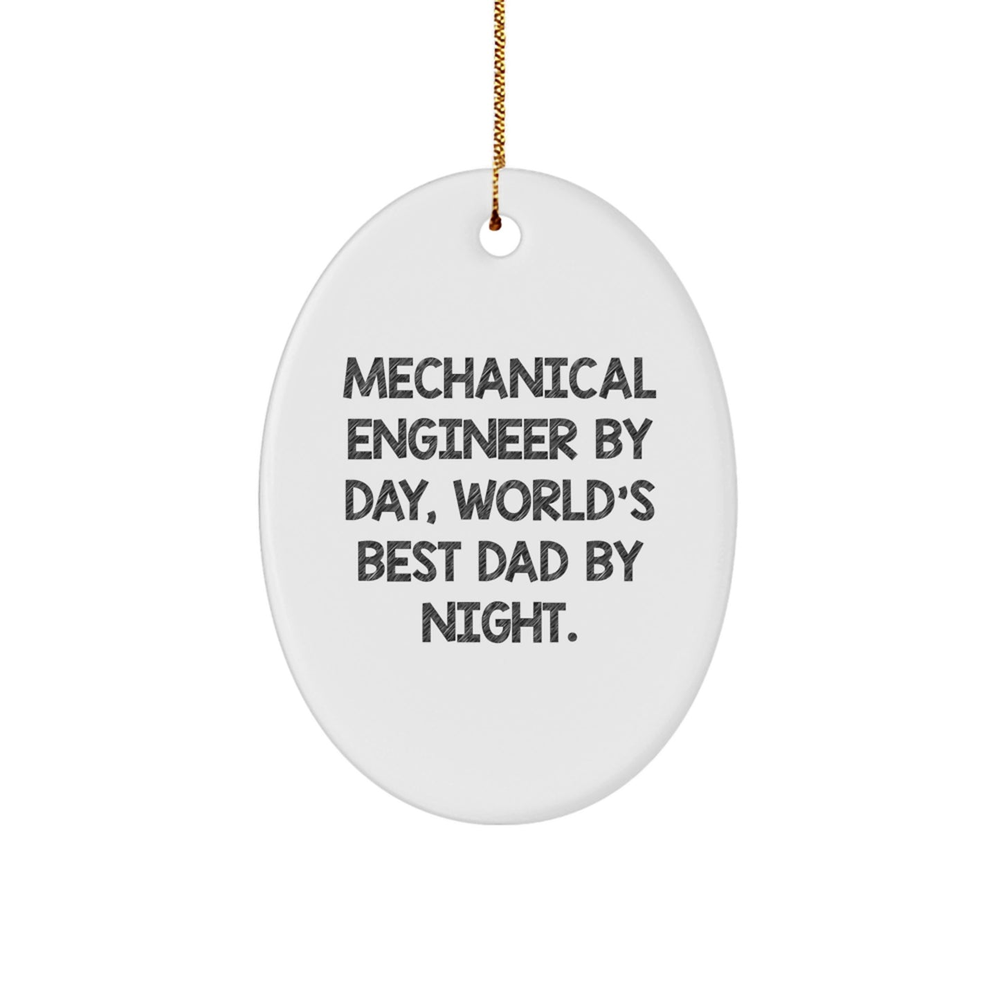 Funny Mechanical Engineer Gifts, Oval Ornament for Men - Mechanical Engineer By Day, World's Best Dad By Night. Christmas Unique Presents - Image 1