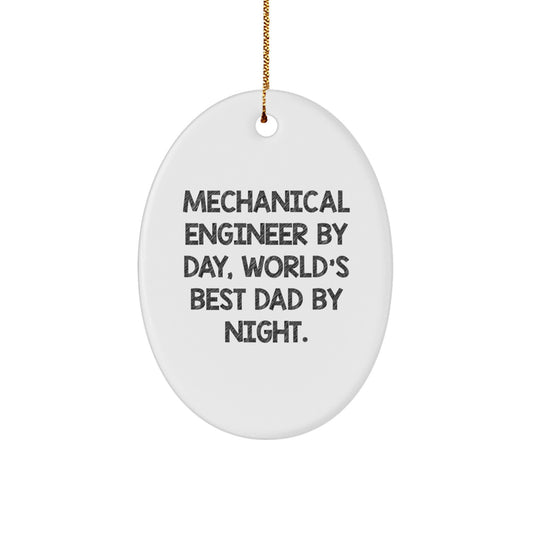 Funny Mechanical Engineer Gifts, Oval Ornament for Men - Mechanical Engineer By Day, World's Best Dad By Night. Christmas Unique Presents - Image 1