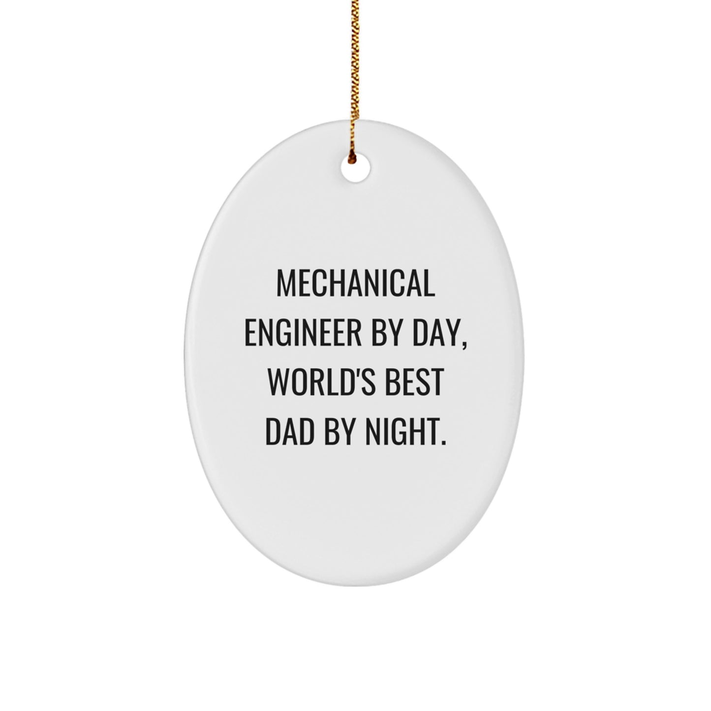 Mechanical Engineer Gifts, Oval Ornaments with Funny Quote - Gifts from Dad for Christmas Unique Gifts for Men, Mechanical Engineer Decorations - Image 1