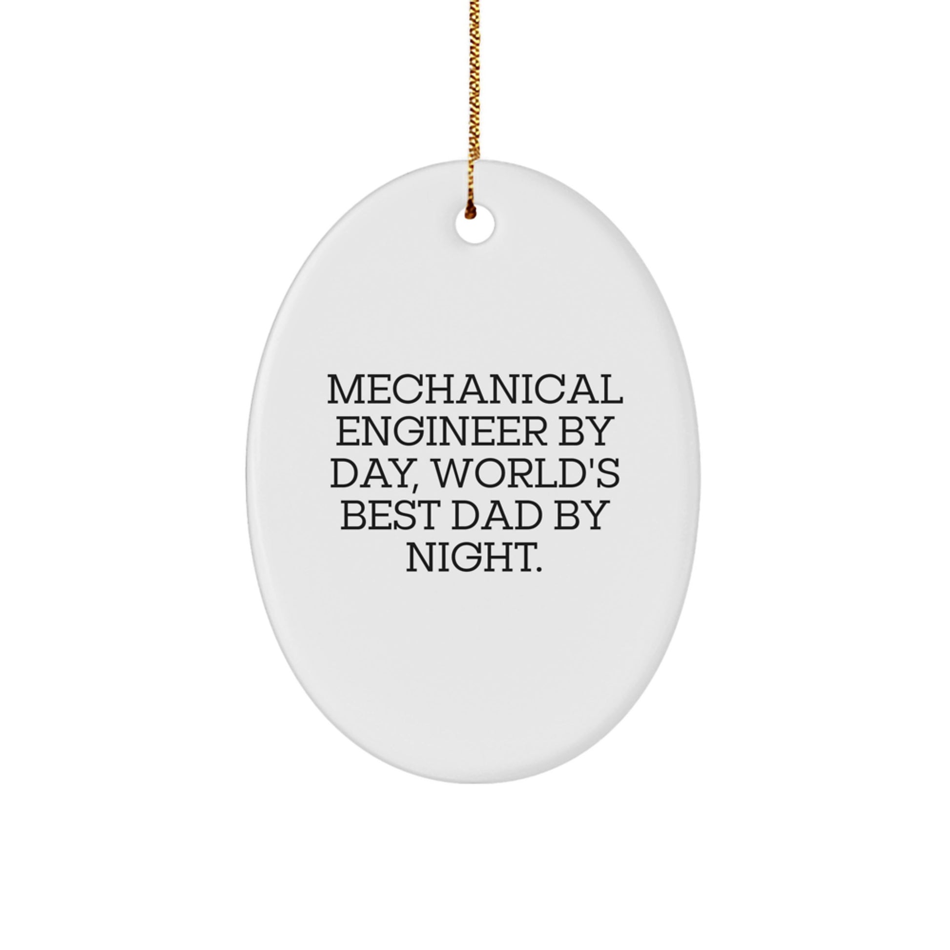 Funny Mechanical Engineer Gifts for Men, Oval Ornament, 'Mechanical Engineer By Day, World's Best Dad By Night.' Christmas Unique Gifts from Family - Image 1