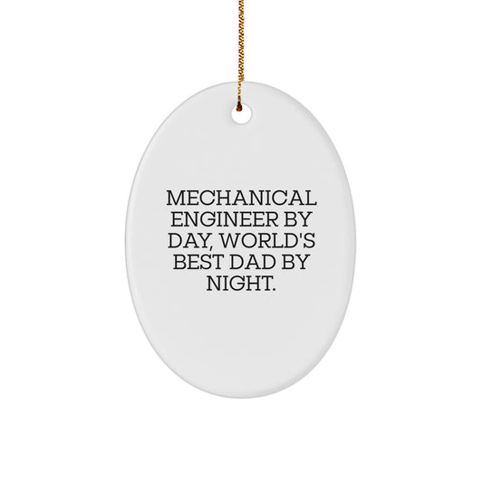 Funny Mechanical Engineer Gifts for Men, Oval Ornament, 'Mechanical Engineer By Day, World's Best Dad By Night.' Christmas Unique Gifts from Family - Image 1