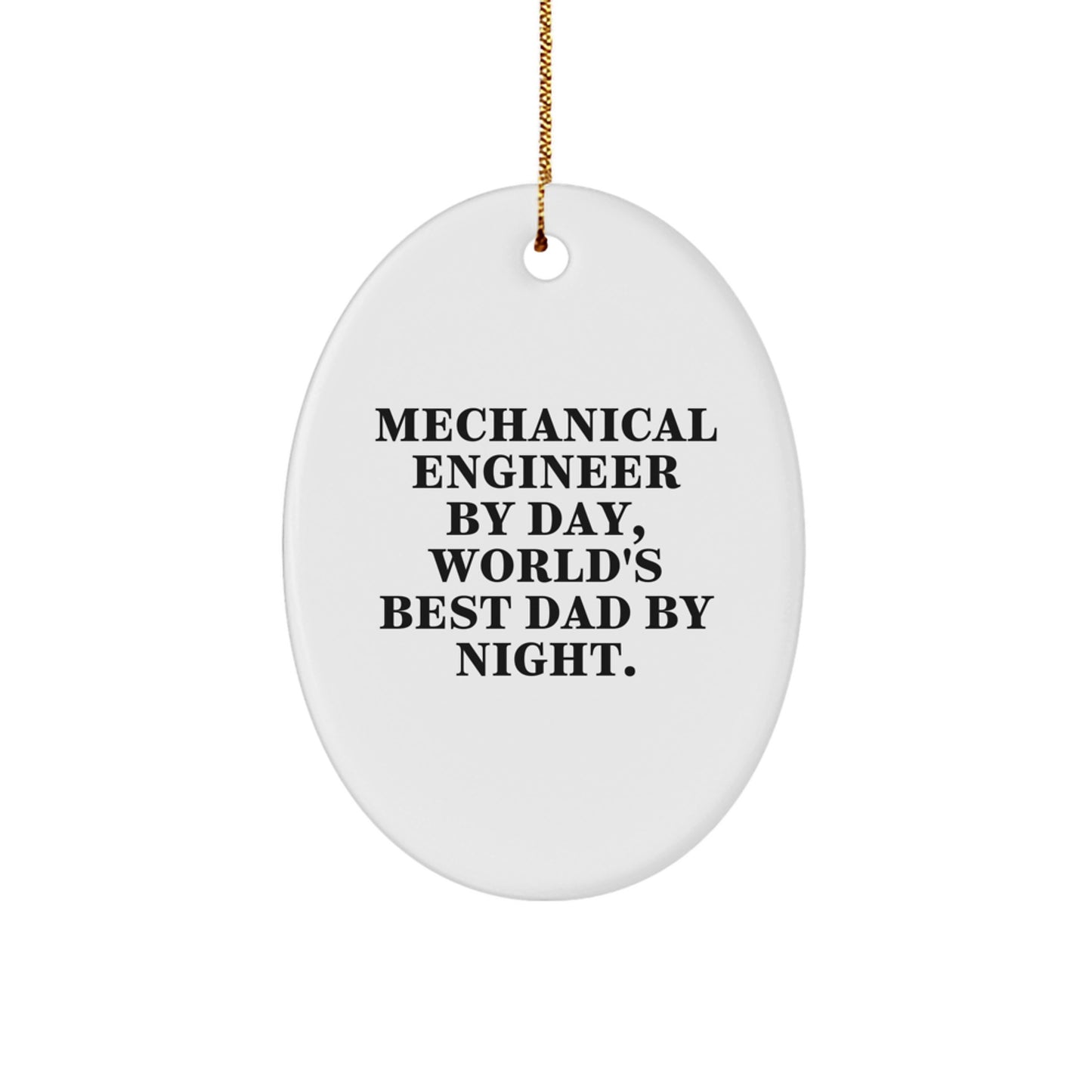 Mechanical Engineer Gifts from Men, Funny Oval Ornament, Mechanical Engineer By Day, World's Best Dad By Night. Christmas Unique Gifts for Him - Image 1