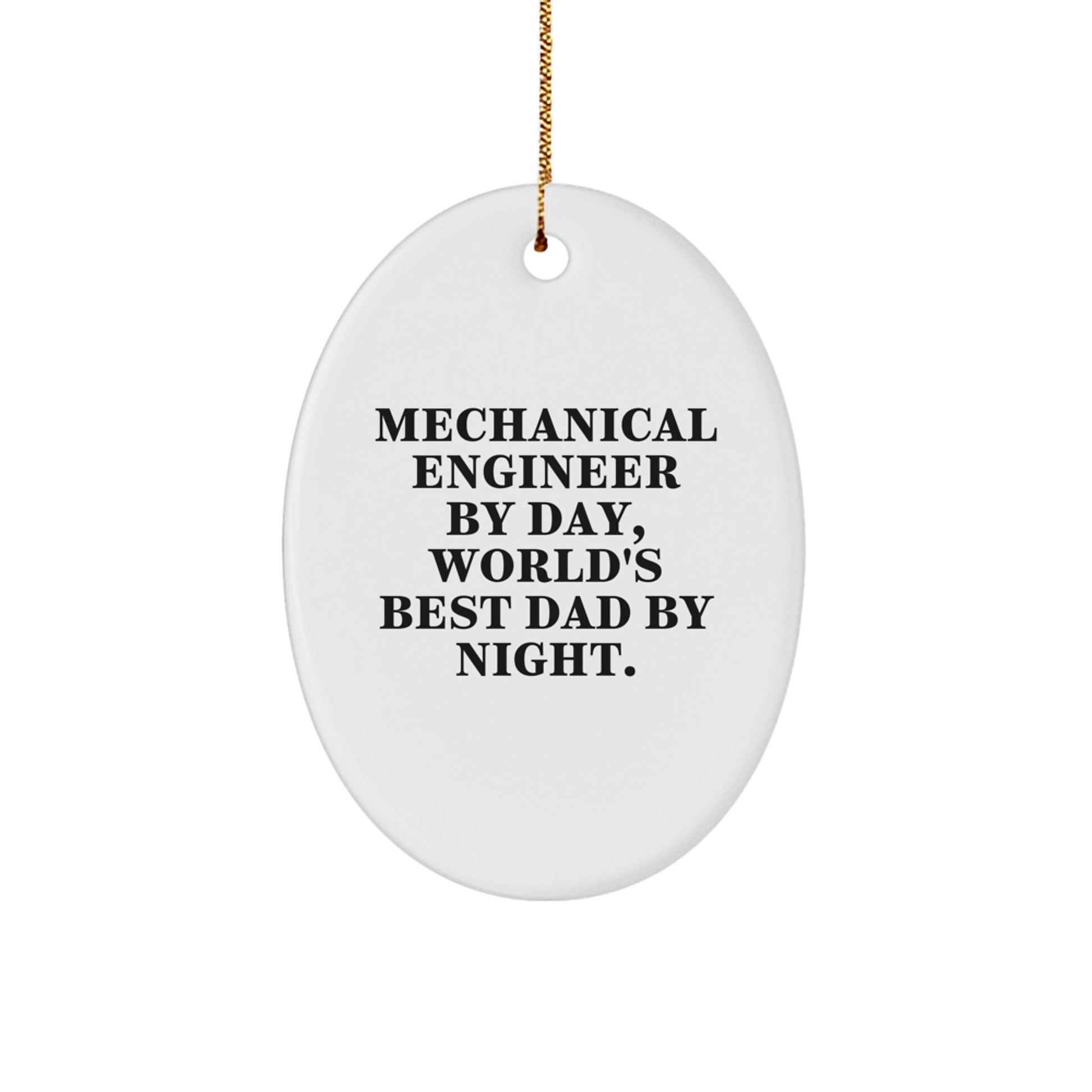 Mechanical Engineer Gifts from Men, Funny Oval Ornament, Mechanical Engineer By Day, World's Best Dad By Night. Christmas Unique Gifts for Him - Image 1