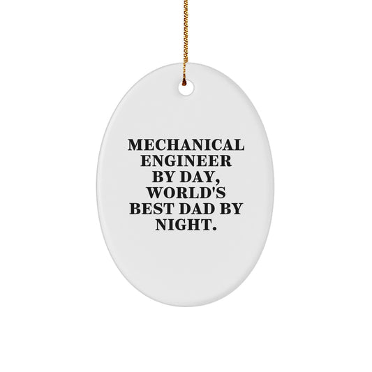 Mechanical Engineer Gifts from Men, Funny Oval Ornament, Mechanical Engineer By Day, World's Best Dad By Night. Christmas Unique Gifts for Him - Image 1