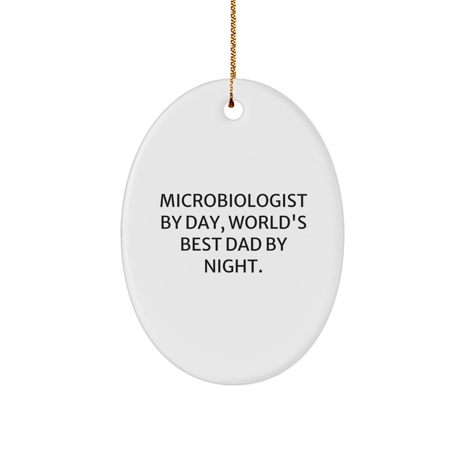Funny Microbiologist Gifts for Men Oval Ornament from World's Best Dad By Night. - Image 1
