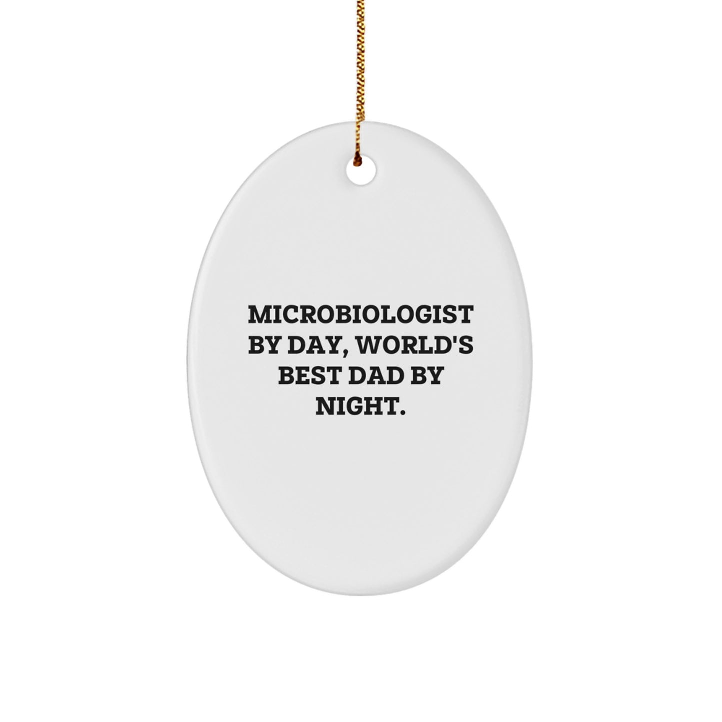 Christmas Unique Gifts for Microbiologists - Microbiologist Dad by Night Oval Ornament, Funny Quote, Oval Shaped Christmas Unique Gift for Lab Scientists - Image 1