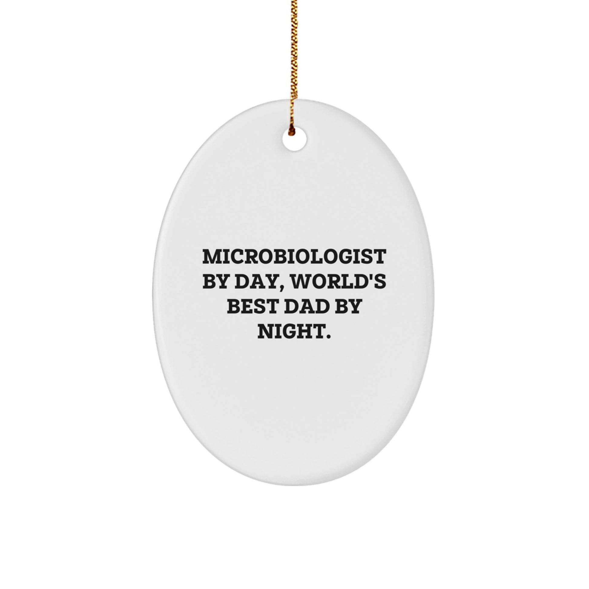 Christmas Unique Gifts for Microbiologists - Microbiologist Dad by Night Oval Ornament, Funny Quote, Oval Shaped Christmas Unique Gift for Lab Scientists - Image 1