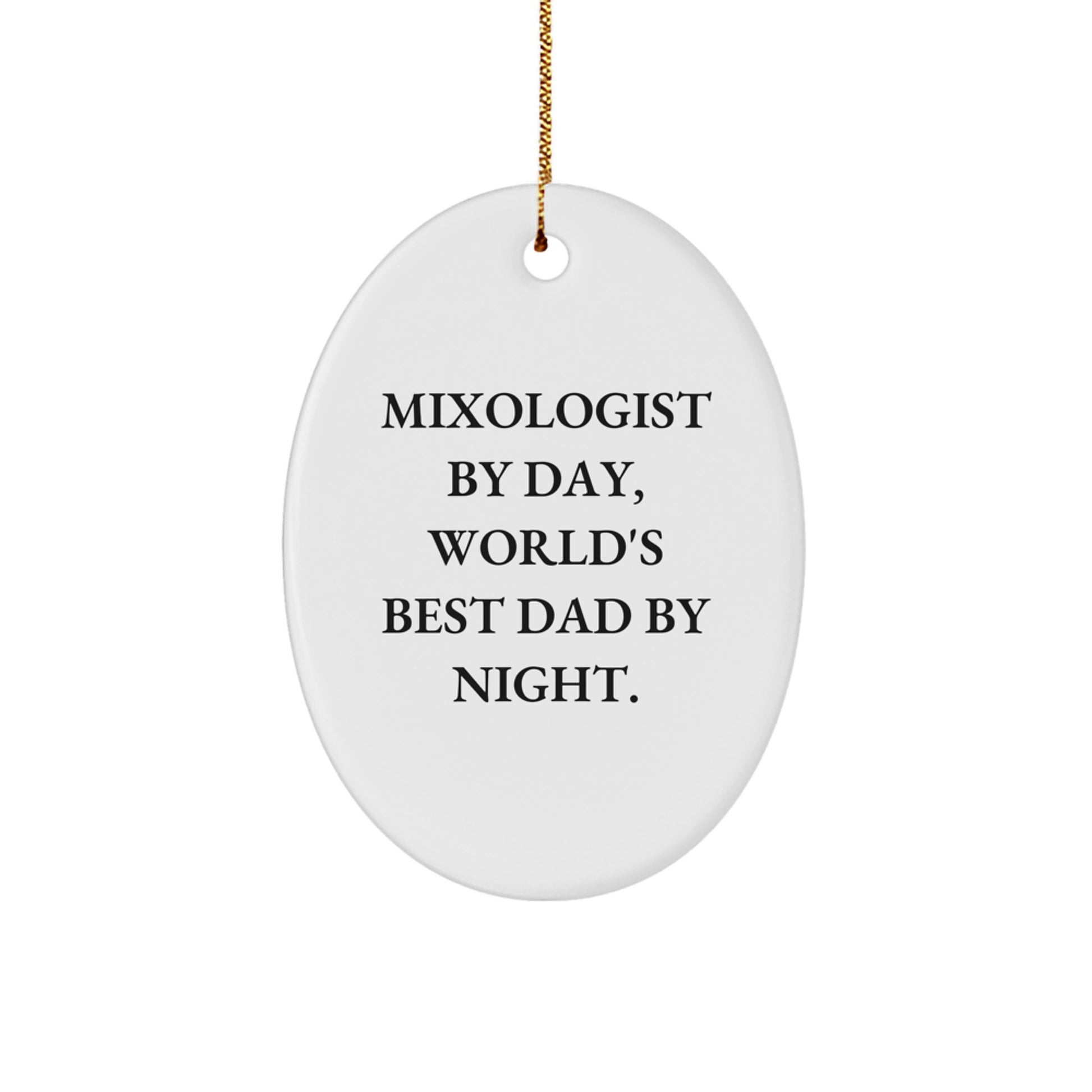 Funny Mixologist Gifts from Men, Oval Ornament for Christmas Unique Gifts to Mixologists, Mixologist By Day, World's Best Dad By Night - Image 1