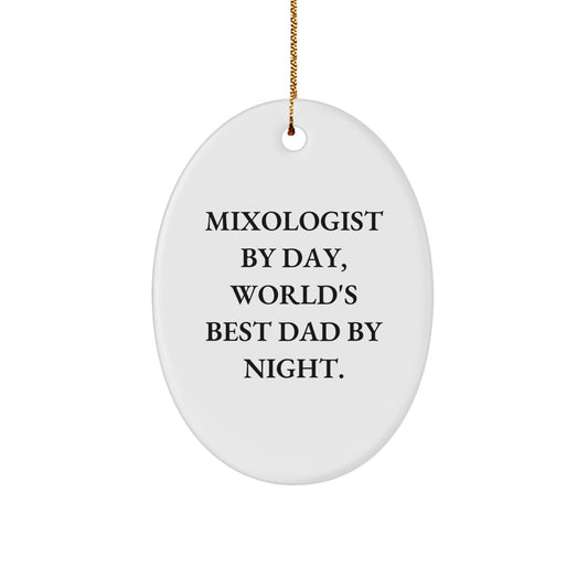Funny Mixologist Gifts from Men, Oval Ornament for Christmas Unique Gifts to Mixologists, Mixologist By Day, World's Best Dad By Night - Image 1