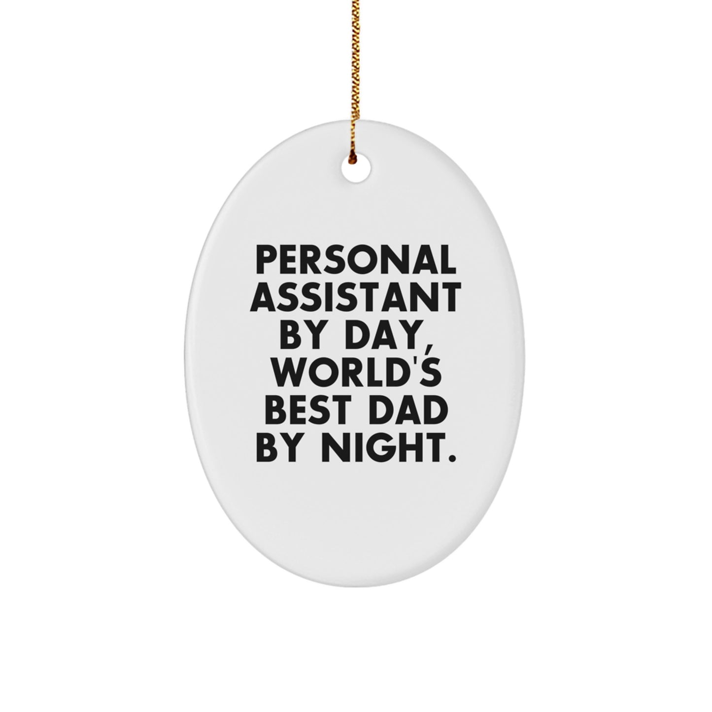 Personal Assistant Gifts from Men - Oval Ornament - 'Personal Assistant By Day, World's Best Dad By Night.' - Image 1