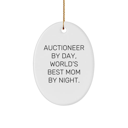 Funny Auctioneer Oval Ornament, Gifts from Men to Women, Christmas Unique Gifts, Oval Shaped, Auctioneer By Day, World's Best Mom By Night. - Image 1