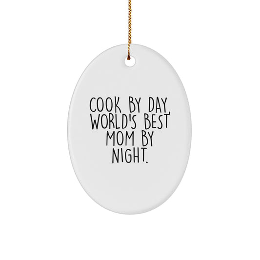 Funny Cook Oval Ornament, Gifts from Mom to the Cook By Day, World's Best Mom By Night. - Image 1