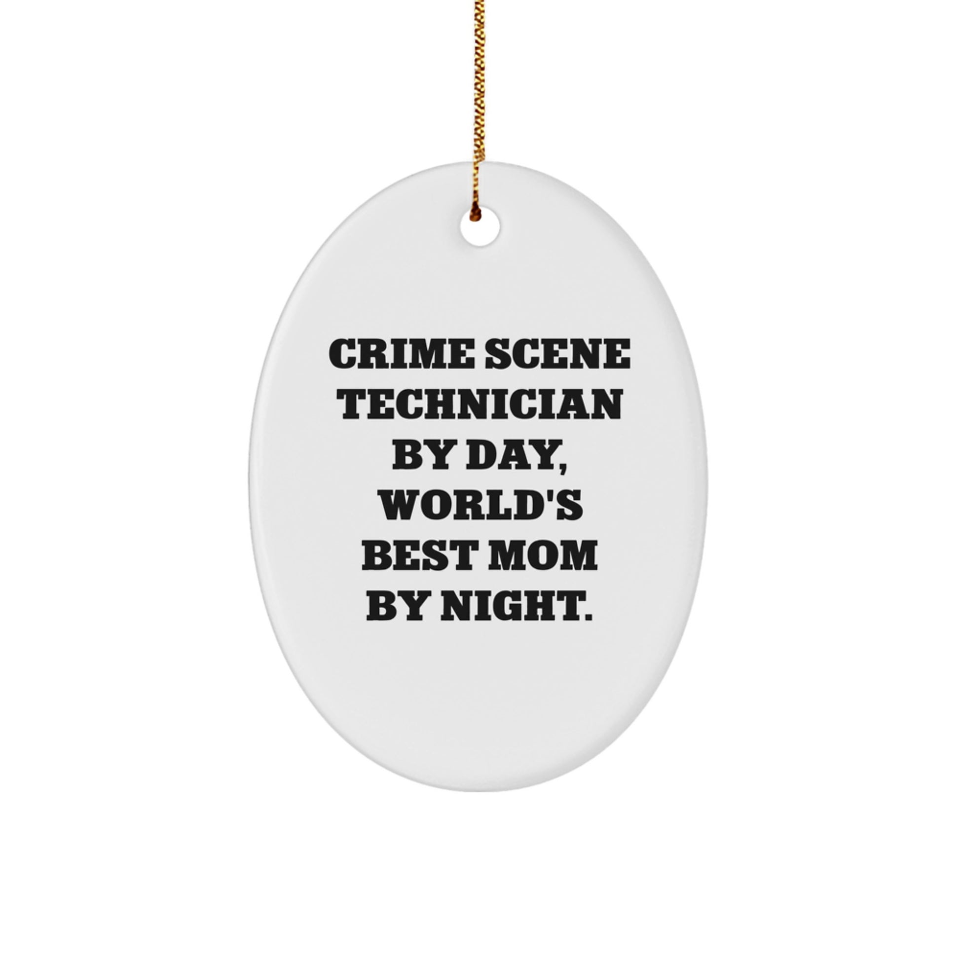 Funny Crime Scene Technician Gifts from Mom, Oval Ornament for Crime Scene Technician By Day, World's Best Mom By Night. Christmas Unique Gifts for Crime Scene Technician - Image 1