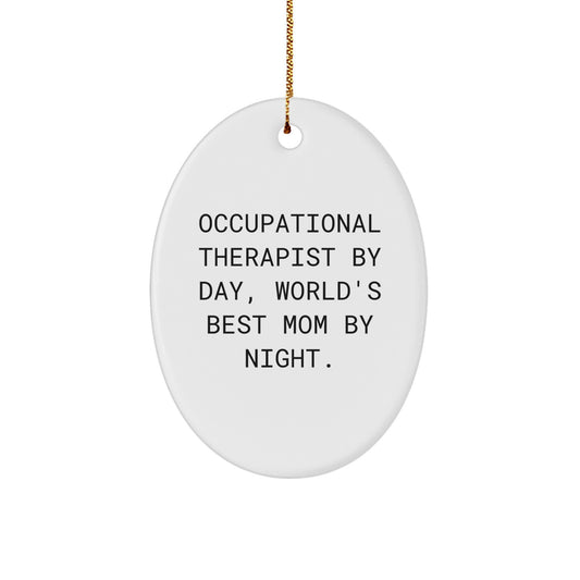 Occupational Therapist By Day Gifts for Coworkers Funny Oval Ornament for Christmas - Image 1