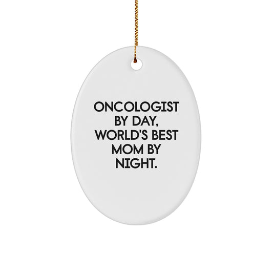 Funny Oncologist Gifts from Family, Christmas Unique Gifts for Oncologist By Day, World's Best Mom By Night Oval Ornament - Image 1