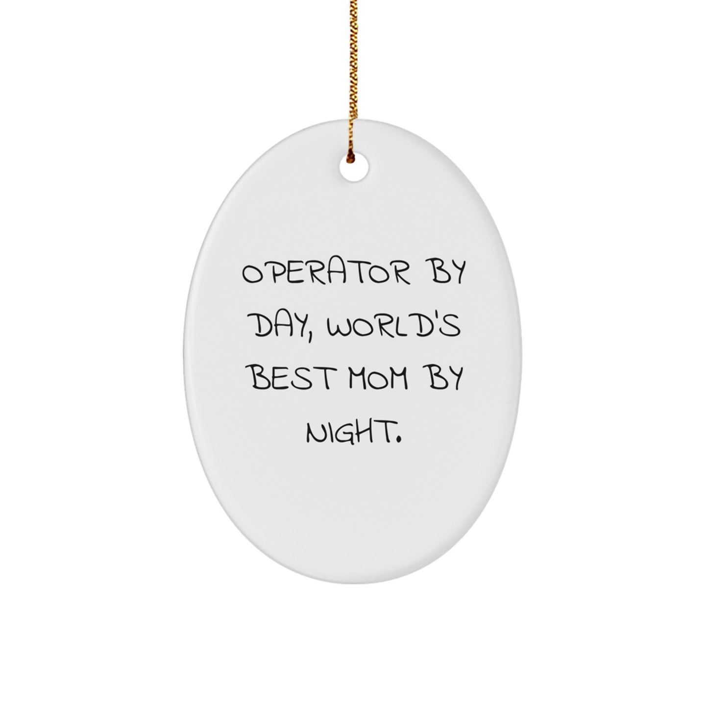 Funny Operator Gifts for Family by Mom - Oval Ornament, World's Best Mom Quote, Christmas Unique Gifts from Friends - Image 1
