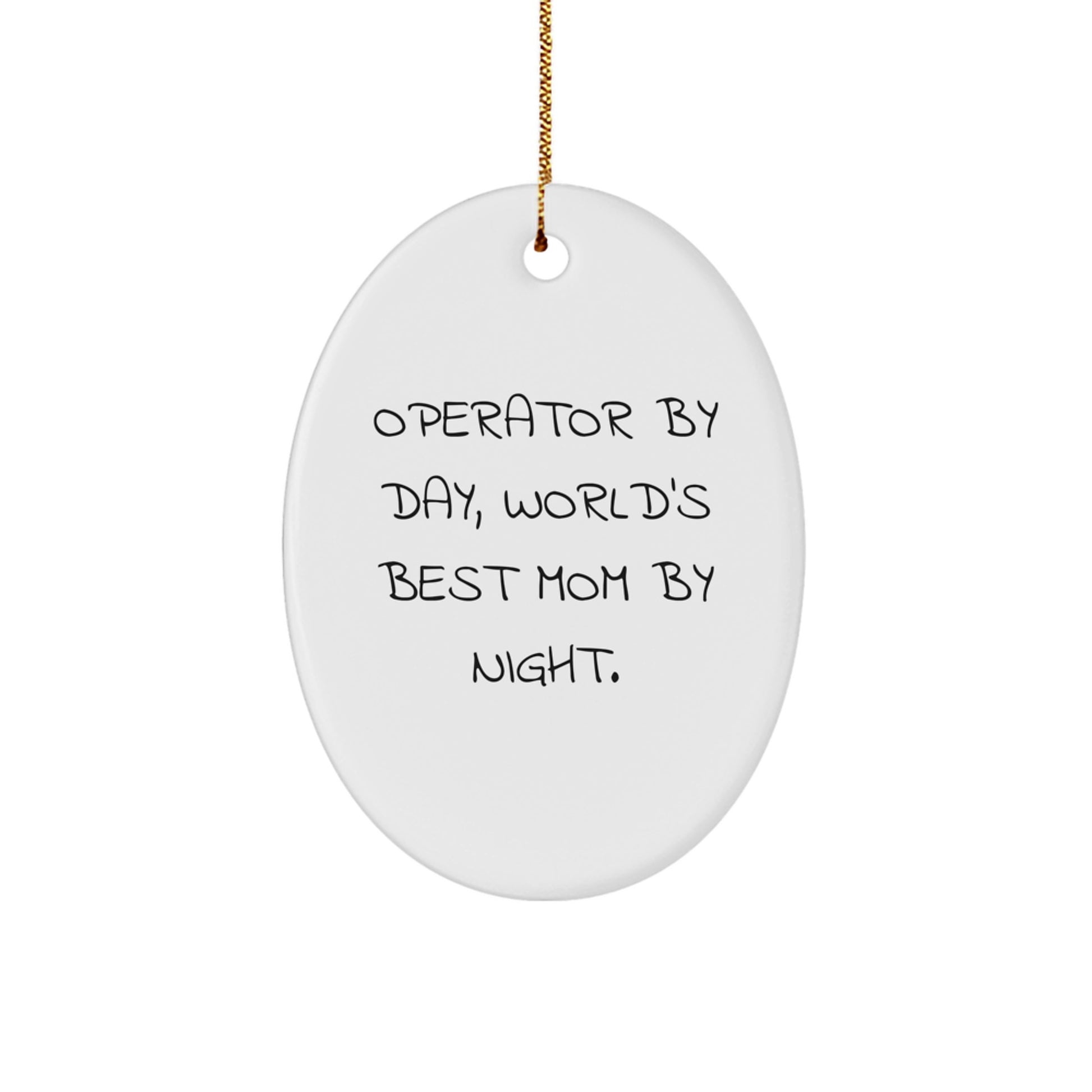 Funny Operator Gifts for Family by Mom - Oval Ornament, World's Best Mom Quote, Christmas Unique Gifts from Friends - Image 1