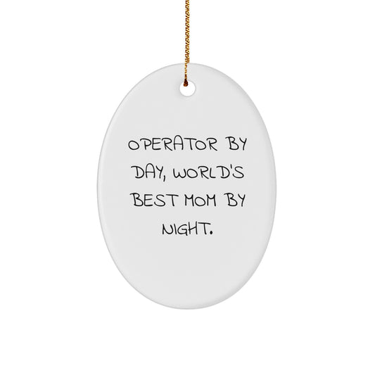 Funny Operator Gifts for Family by Mom - Oval Ornament, World's Best Mom Quote, Christmas Unique Gifts from Friends - Image 1