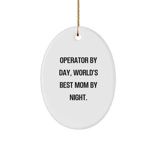 Funny Operator Gifts from Dad, Mom, Family, Friends for Operator by Day, World's Best Mom by Night Oval Ornament Christmas Decorations - Image 1