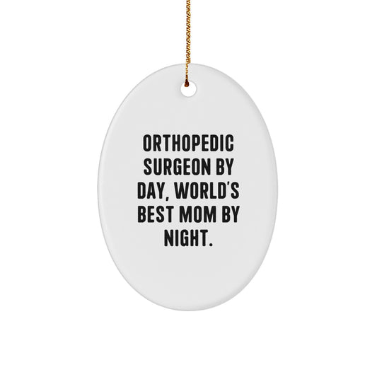 Funny Orthopedic Surgeon Gifts from Mom, Oval Ornament Christmas Unique Gifts for Orthopedic Surgeon By Day World's Best Mom By Night - Image 1