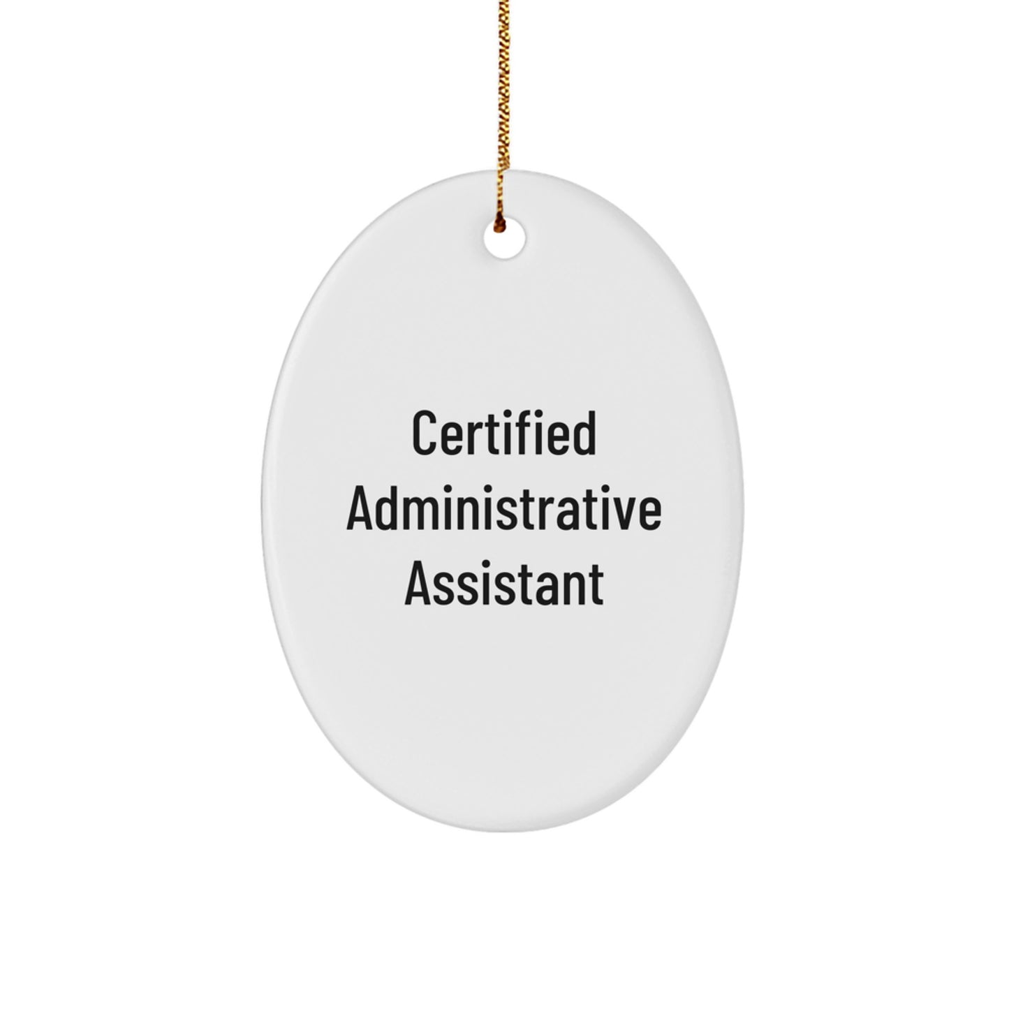 Gifts from Friends, Unique Oval Ornament for Certified Administrative Assistant, 'Keep Calm and Carry On' Quote, Christmas Decorations - Image 1