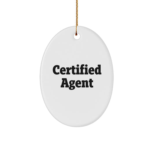 Funny Quotes for Agents - Certified Agent Oval Ornament Gifts from Friends for Christmas Unique Agent Decorations - Image 1