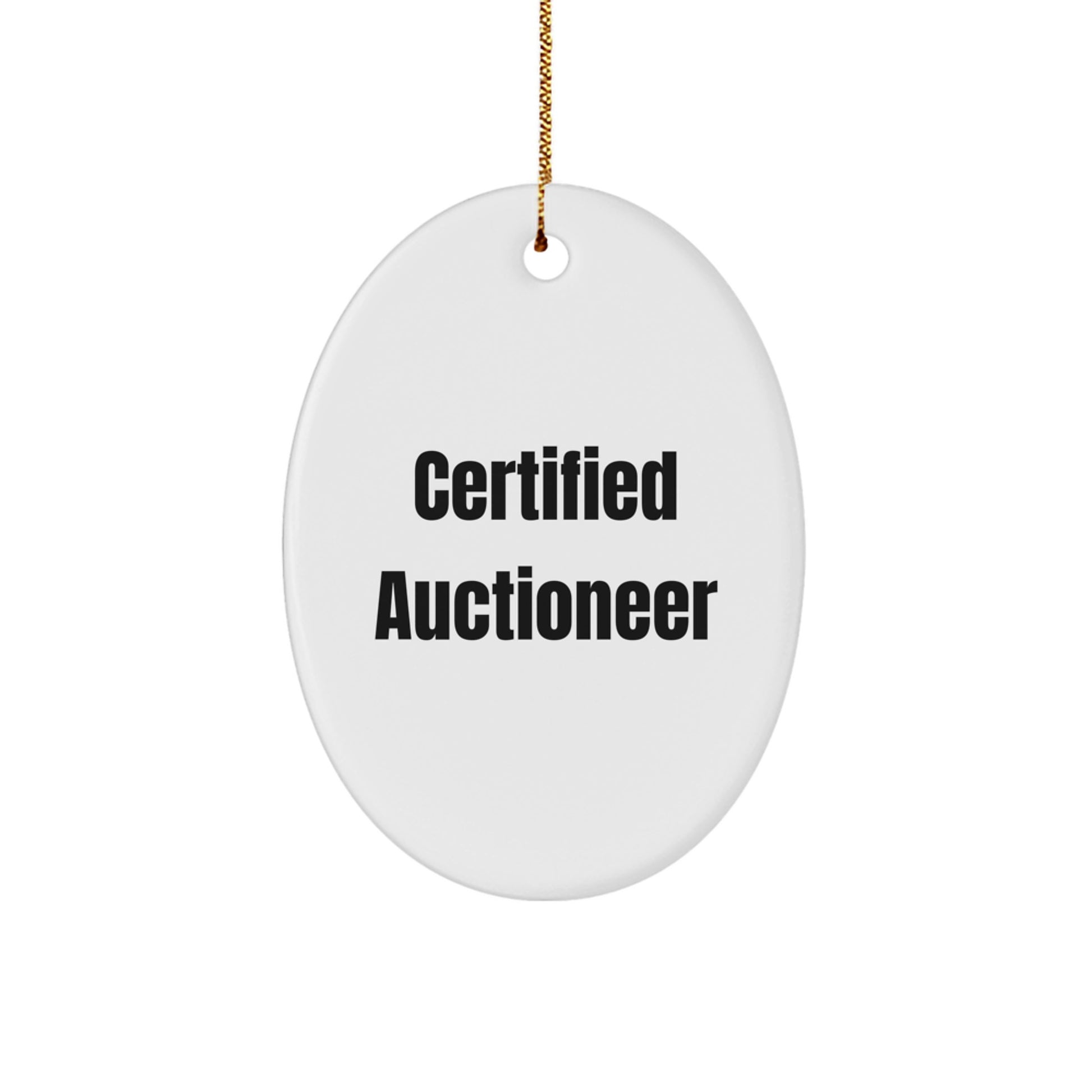 Funny Auctioneer Christmas Unique Gifts from Friends for Men Oval Ornament Certified Auctioneer Quotes - Image 1