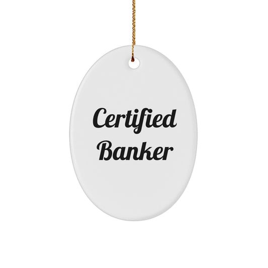 Funny Certified Banker Oval Ornament Gifts for Men from Friends - Christmas Unique Gifts - Image 1