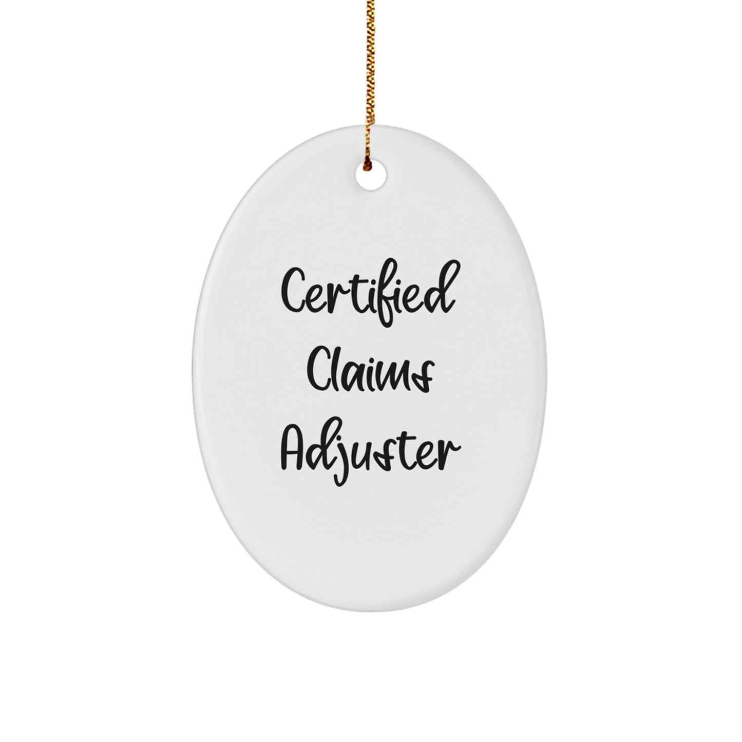 Funny Claims Adjuster Gifts from Friends to Men, Oval Ornament for Christmas, Quote 'Certified Claims Adjuster' on White MDF with High-Gloss Finish - Image 1