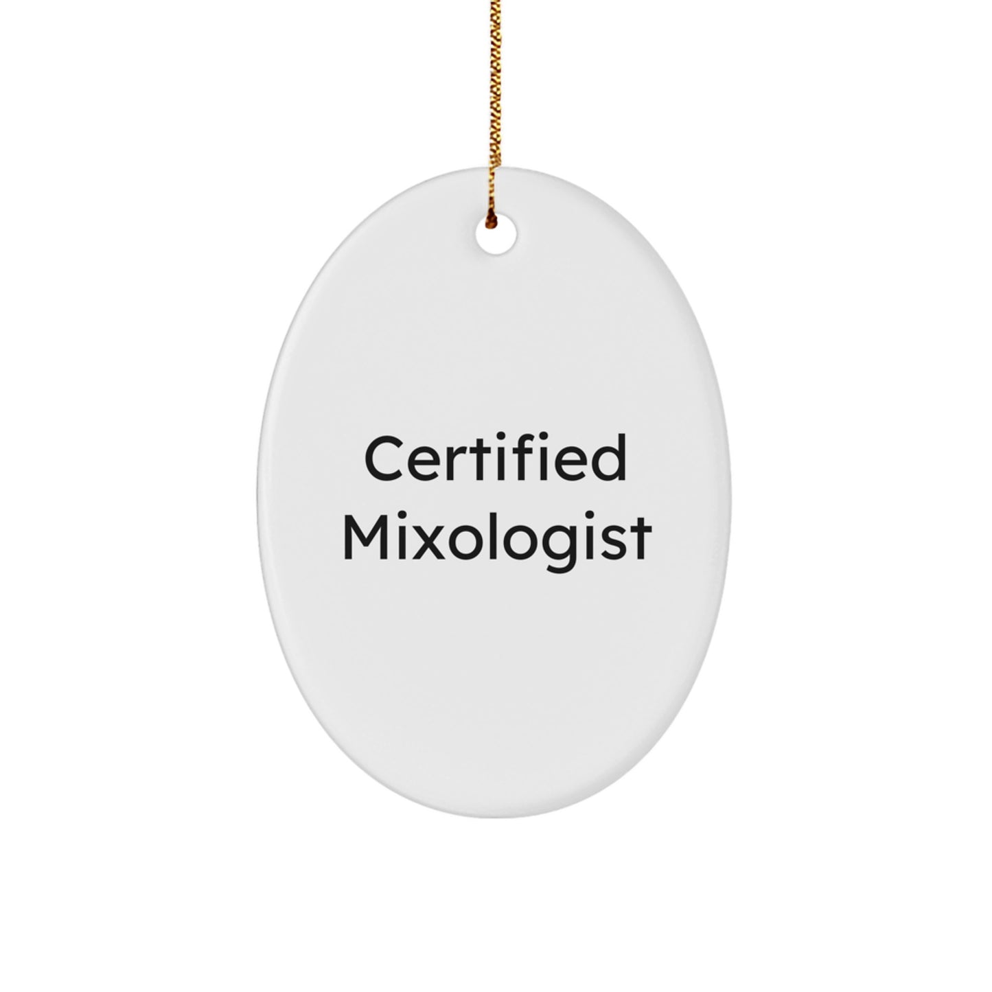Funny Certified Mixologist Gift from Friends to Family - Oval Ornament for Christmas - Image 1