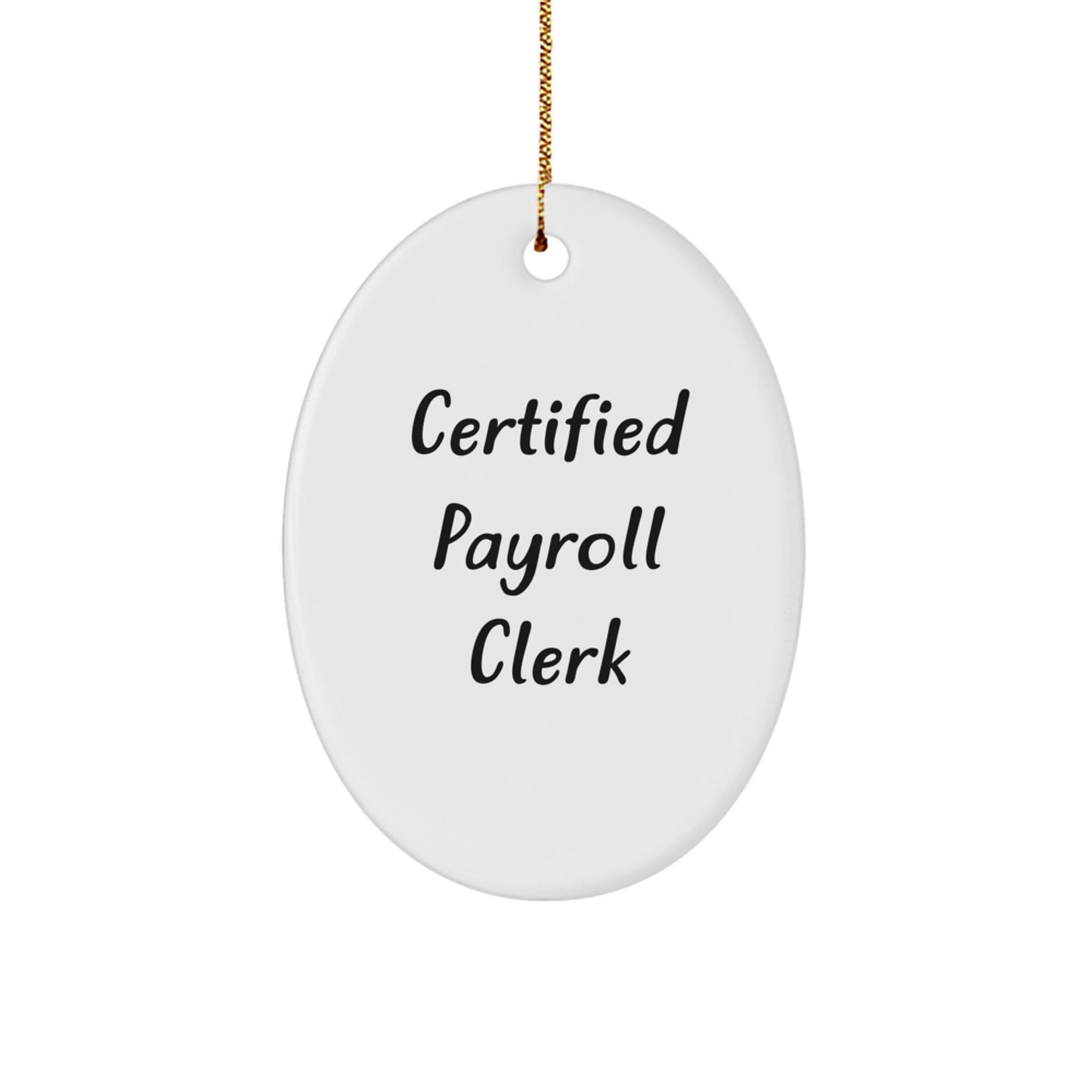 Funny Payroll Clerk Gifts, Oval Ornament Quote, Certified Payroll Clerk Christmas Unique Gifts from Coworkers - Image 1