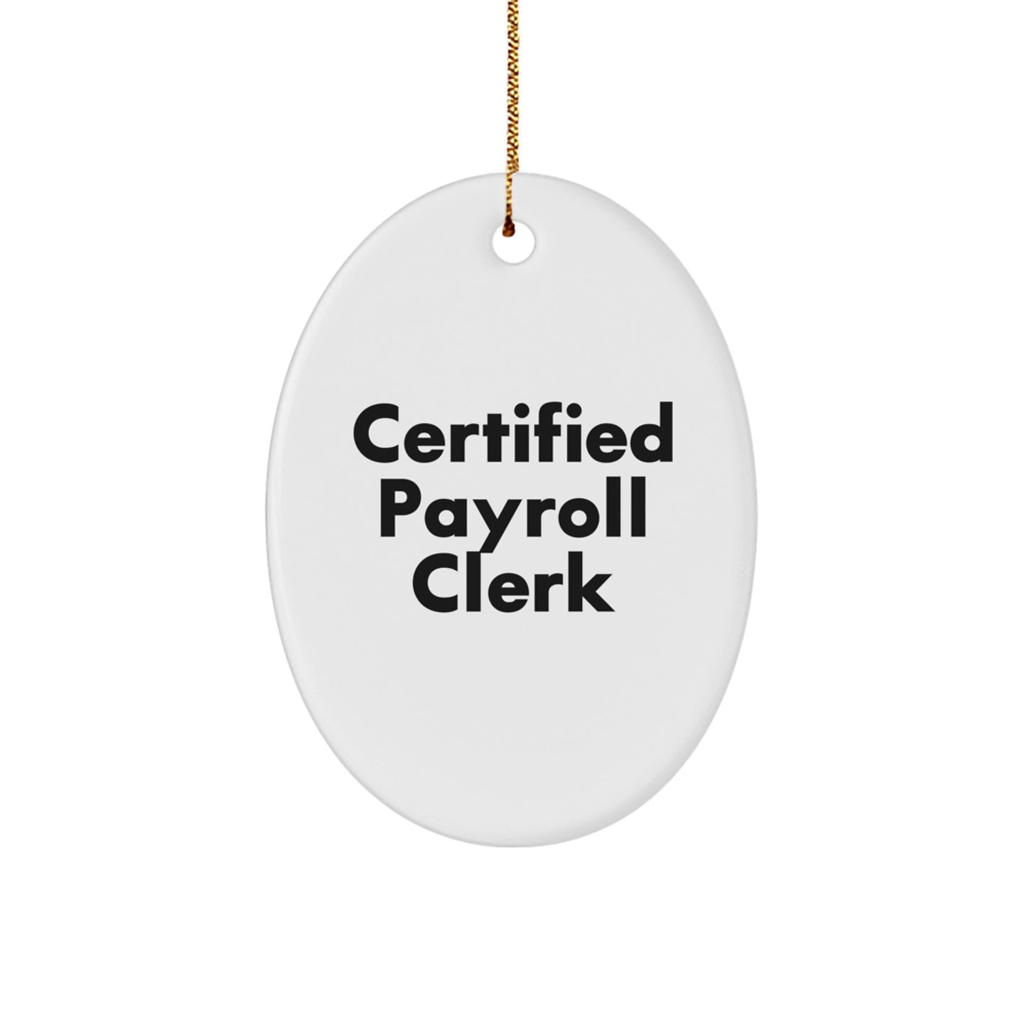 Funny Quotes for Payroll Clerks, Oval Ornament, Christmas Unique Gifts from Friends to Payroll Clerks - Image 1