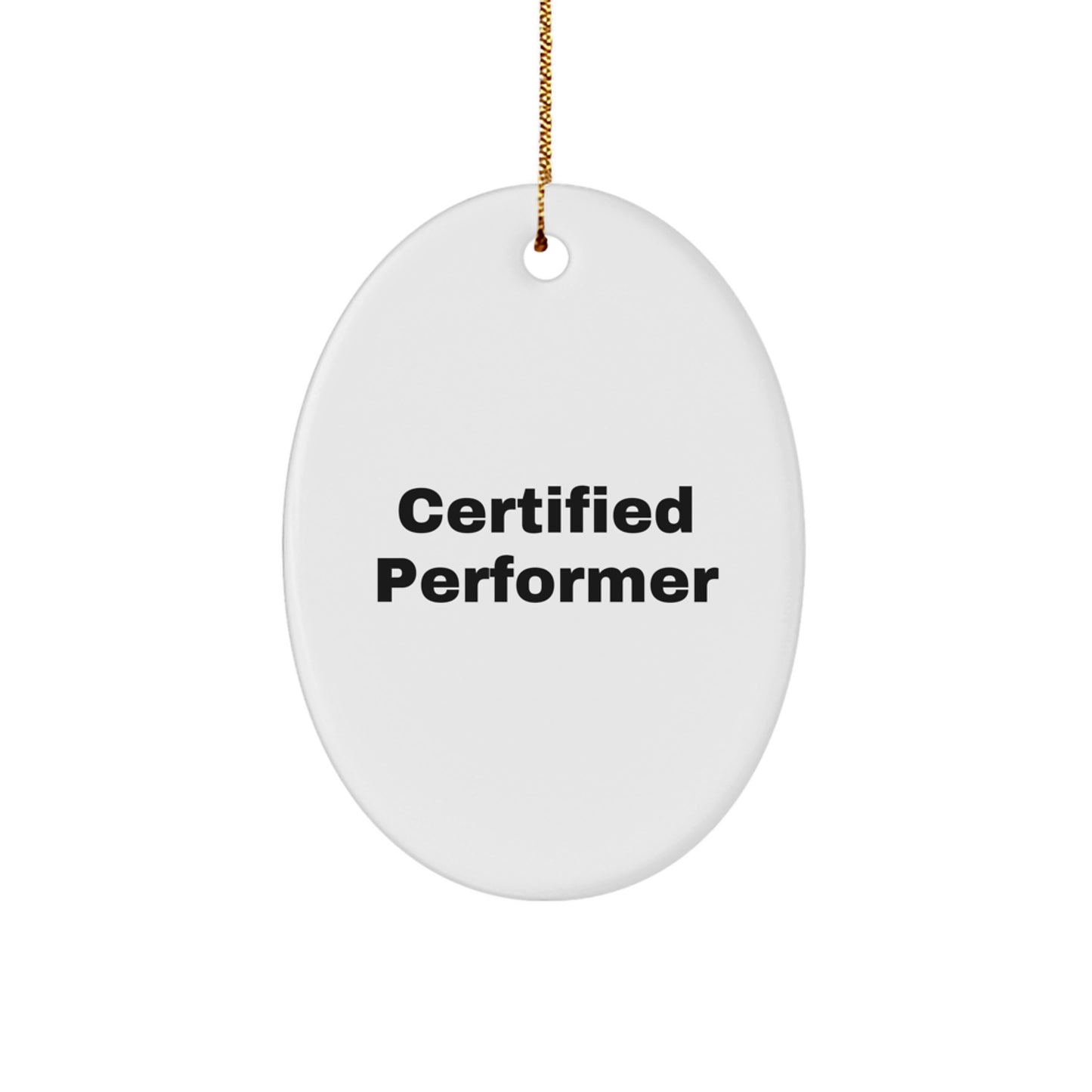 Funny Quote Oval Ornament Gifts for Performers from Friends - Christmas Unique Gifts - Image 1