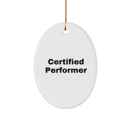 Funny Quote Oval Ornament Gifts for Performers from Friends - Christmas Unique Gifts - Image 1