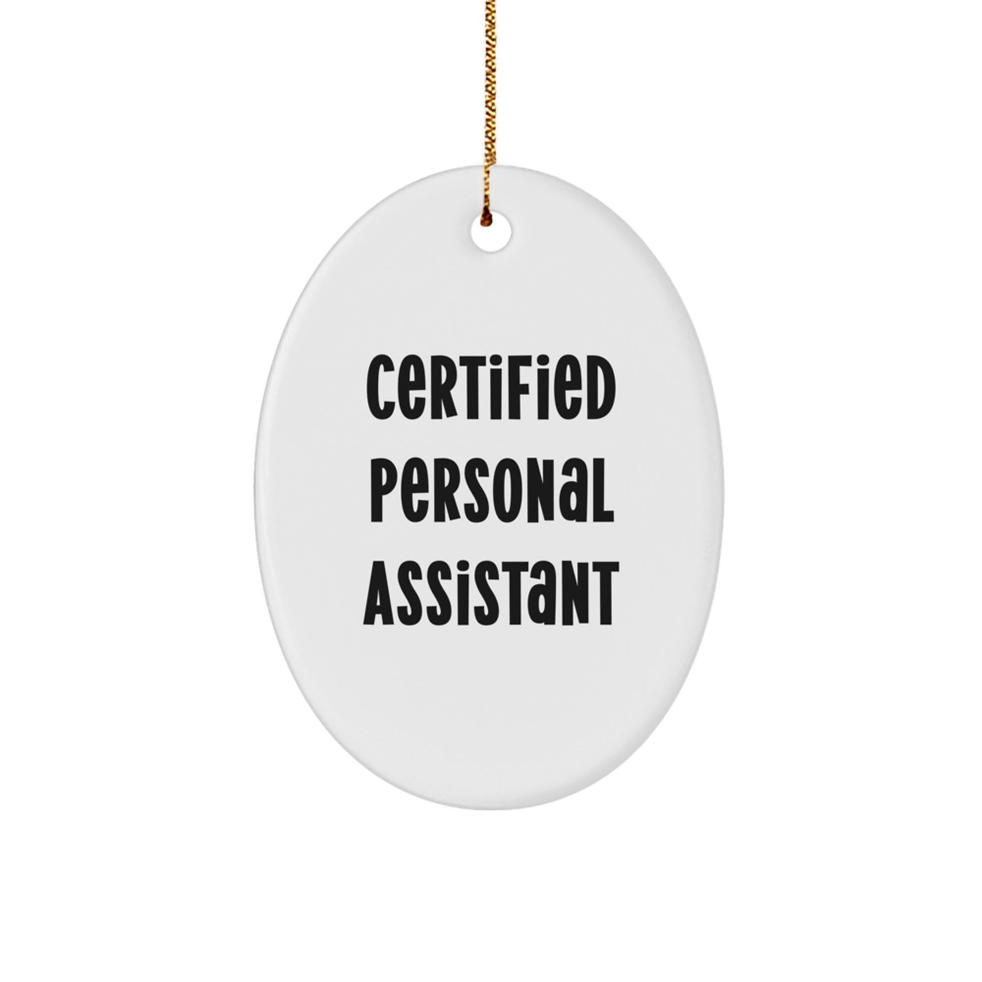 Funny Quote Oval Ornament Gifts for Personal Assistant Friends and Family, Certified Personal Assistant Christmas Unique Gifts from Men, Women, Coworkers - Image 1