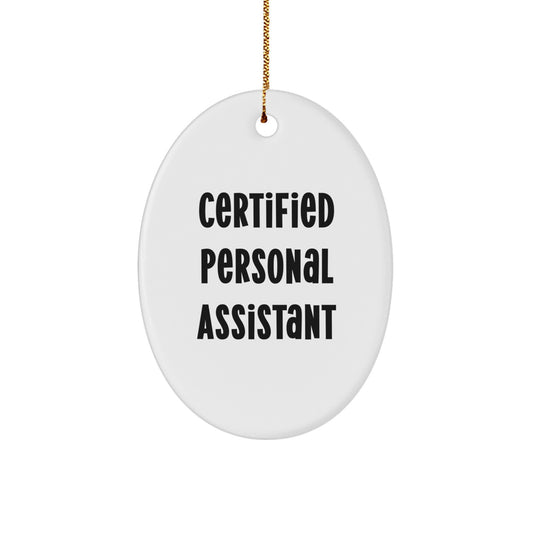 Funny Quote Oval Ornament Gifts for Personal Assistant Friends and Family, Certified Personal Assistant Christmas Unique Gifts from Men, Women, Coworkers - Image 1