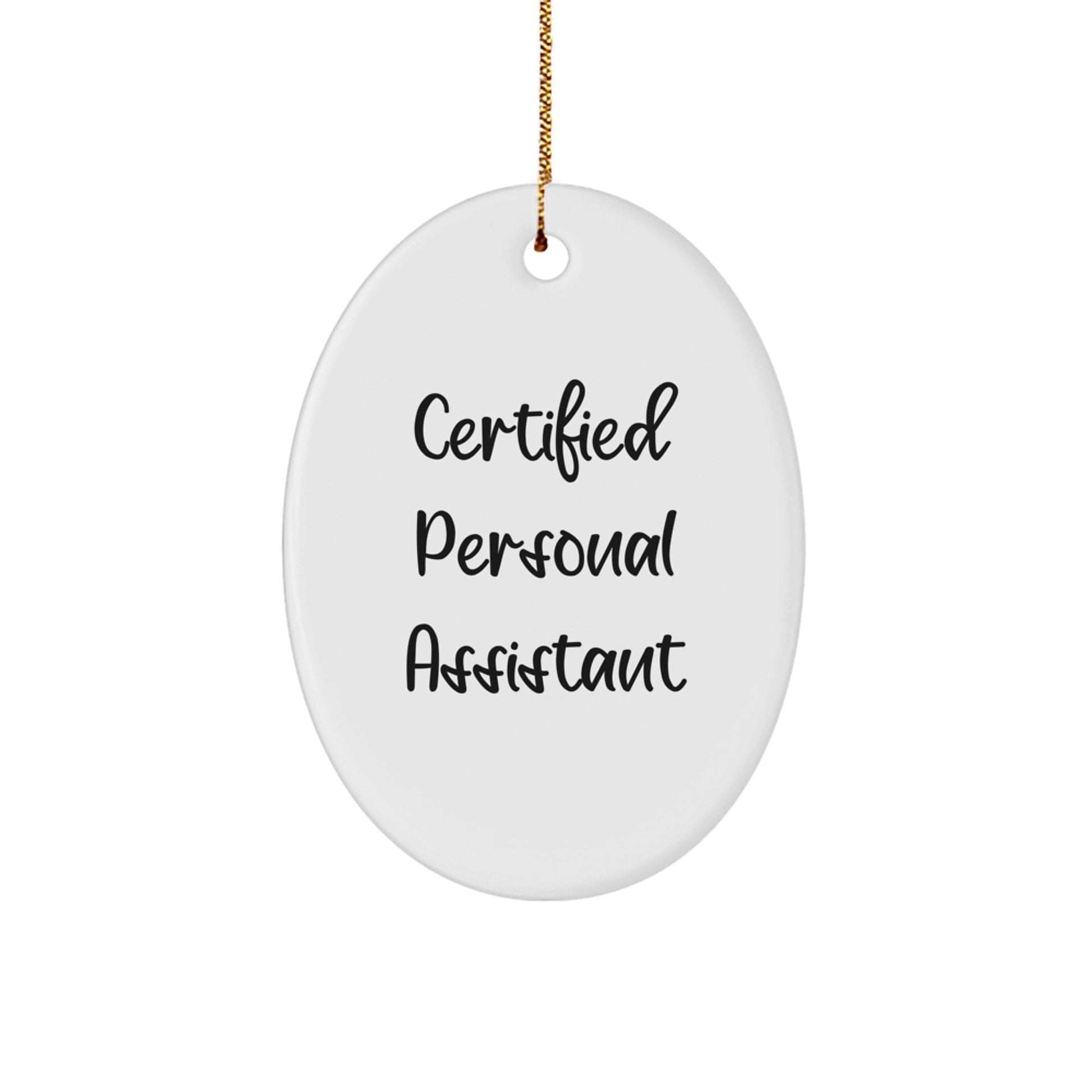 Funny Personal Assistant Gifts from Friends, Oval Ornament Decorated with Certified Personal Assistant Quote, Perfect Christmas Unique Gifts for Personal Assistant - Image 1