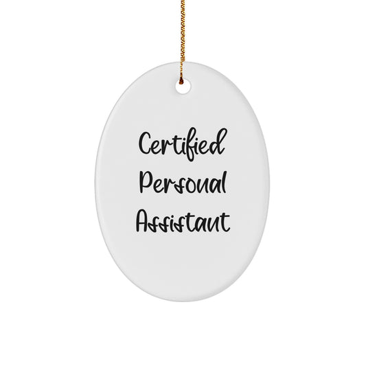 Funny Personal Assistant Gifts from Friends, Oval Ornament Decorated with Certified Personal Assistant Quote, Perfect Christmas Unique Gifts for Personal Assistant - Image 1